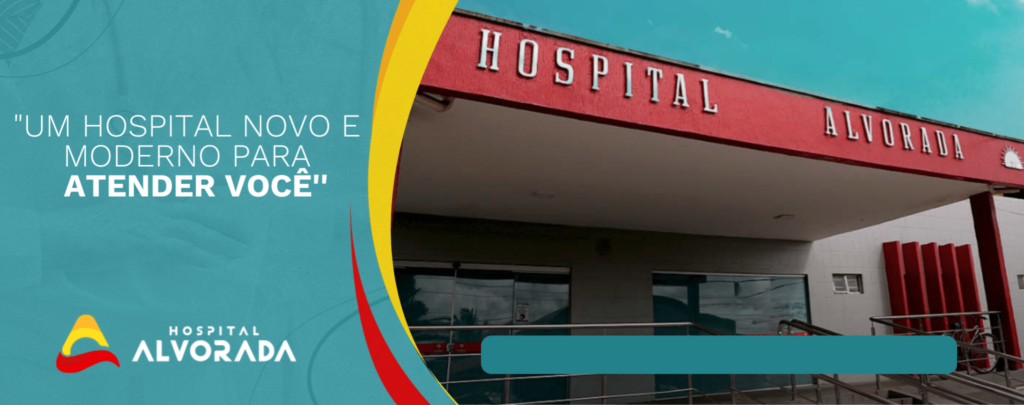 Hospital Alvorada – Atendimento especializado e humanizado.